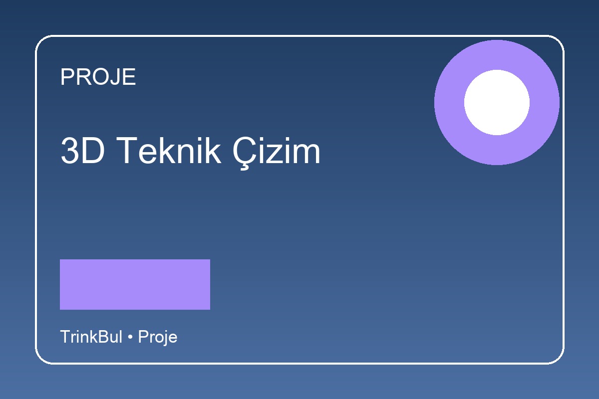3D Teknik Çizim